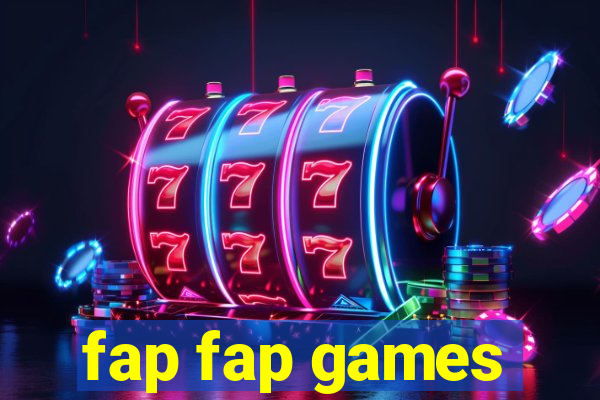 fap fap games